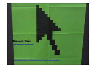 Dankeschön.
 http://blog.namics.com/vortraege




 Su.Franke@namics.com http://twitter.com/namics http://twitter.com/sufranke

                                                            Geschwindigkeit. Dialog. Vernetzung. Menschen. Namics.
 