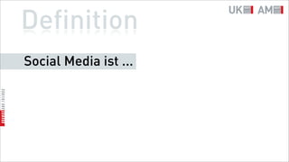 Definition
Social Media ist ...
 