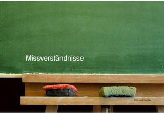Missverständnisse




                                   Bild: kupferezell.de


            Corporate Dialog für             13
 