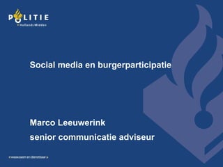 Social media en burgerparticipatie Marco Leeuwerink senior communicatie adviseur 