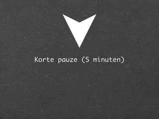 Korte pauze (5 minuten)
 