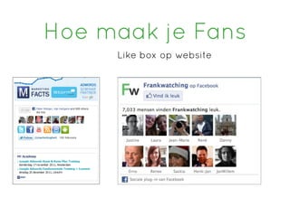 Hoe maak je Fans
     Like box op website
 