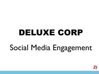DELUXE CORP
Social Media Engagement
 
