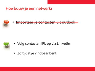 •
•
• Importeer je contacten uit outlook
 