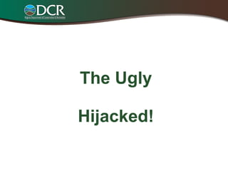 The Ugly Hijacked! 