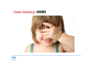 Case history: CONI

	
  
 