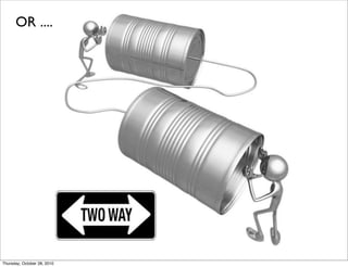 OR ....




Thursday, October 28, 2010
 