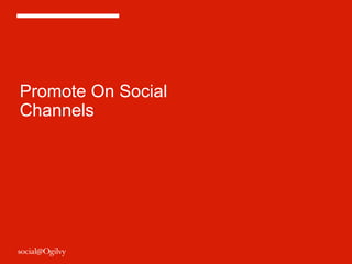 Promote On Social
Channels

 