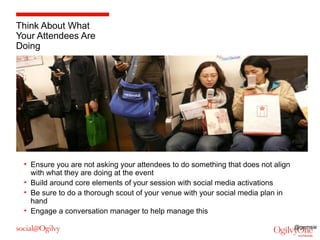 Think About What
Your Attendees Are
Doing

• Ensure you are not asking your attendees to do something that does not align
with what they are doing at the event
• Build around core elements of your session with social media activations
• Be sure to do a thorough scout of your venue with your social media plan in
hand
• Engage a conversation manager to help manage this
@gemsie

 