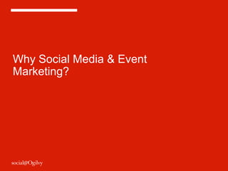Why Social Media & Event
Marketing?

 