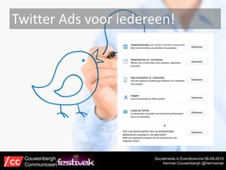 Twitter Ads voor iedereen! 
Socialmedia in Eventbranche 08-09-2014 
Herman Couwenbergh @Hermaniak 
Couwenbergh 
Communiceert 
 
