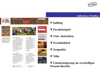 Saftblog Paradebeispiel Viele Aktivitäten Persönlichkeit Sympathie Nähe Umsatzsteigerung im zweistelligen Prozent-Bereich Saftkelterei Walther 