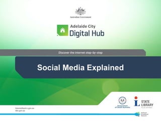 Social Media Explained
Adelaide City
 