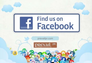 SELECTING & IMPLEMENTING SOCIAL MEDIA STRATEGIES
prevailpr.com
 