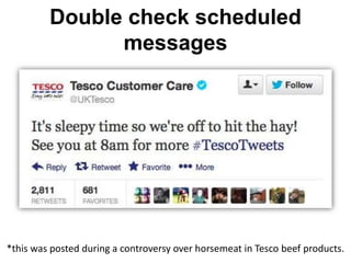Double check scheduled
messages
*this was posted during a controversy over horsemeat in Tesco beef products.
 