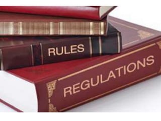 There are rules and laws
 