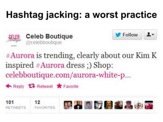 Hashtag jacking: a worst practice
 