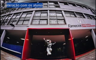 Interação com os alunos




                          Você conhece.
                          Todos reconhecem.




                                   5 / 17
 