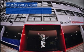 Interação com os alunos




                          Você conhece.
                          Todos reconhecem.




                                   5 / 17
 