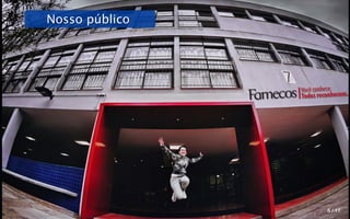 Nosso público




                Você conhece.
                Todos reconhecem.




                         5 / 17
 