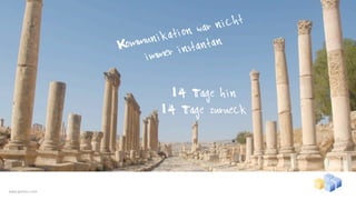 ar ni cht
                            kati on w
                  K omm uni          ntan
                          mer  insta
                       im

                            14 Tage hin
                           14 Tage zurueck




www.gentics.com
 