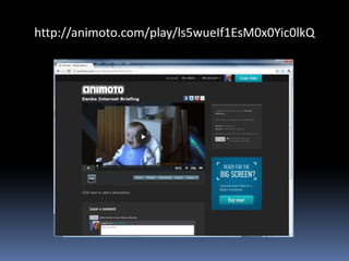 http://animoto.com/play/ls5wueIf1EsM0x0Yic0lkQ