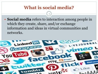 What is social media?
 Social media refers to interaction among people in
which they create, share, and/or exchange
infor...