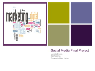 +




    Social Media Final Project
    Lynette Evans
    SMPA 6270
    Professor Nikki Usher
 
