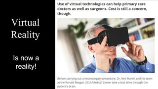 Virtual
Reality
Is now a
reality!
 