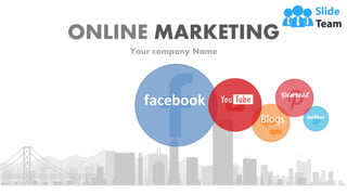 ONLINE MARKETING
Your company Name
 