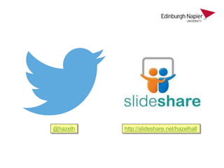 @hazelh http://slideshare.net/hazelhall
 