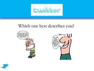 Which one best describes you?
 