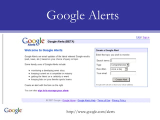 Google Alerts




   http://www.google.com/alerts
 