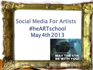 #heARTschool
May4th2013
 