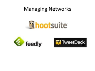 Managing Networks
 