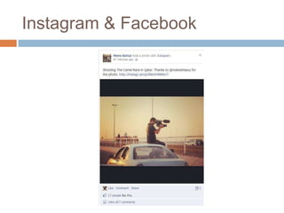Instagram & Facebook
 