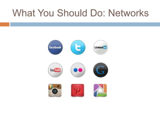 What You Should Do: Networks
 