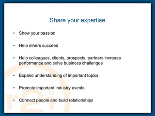 Litmus test: Do you deliver presentations?Position yourself as subject matter expert and thought leaderShare PPT decks, Word files and pdfsFeaturesPost to your site, blog, LinkedInLitmus test:Do you have valuable content to share?Client acquisition and relationship management toolShare industry updates