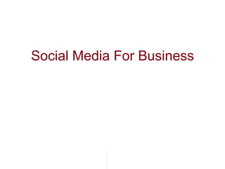 Provide Commerce Proprietary and Confidential Information
Social Media For Business
 