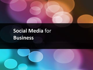 Social Media  for  Business 