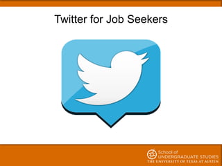 Twitter for Job Seekers
 