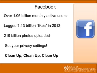 Facebook
Over 1.06 billion monthly active users
Logged 1.13 trillion “likes” in 2012
219 billion photos uploaded
Set your ...