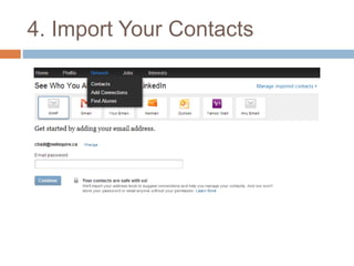 4. Import Your Contacts 
 
