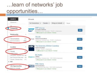 …learn of networks’ job 
opportunities… 
 