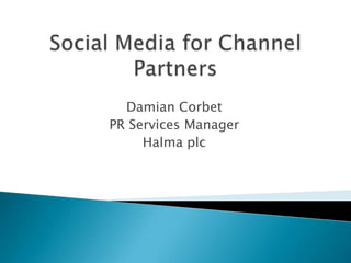 Damian Corbet
PR Services Manager
Halma plc
 