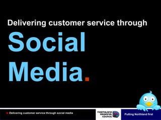 Delivering customer service through Social  Media . 