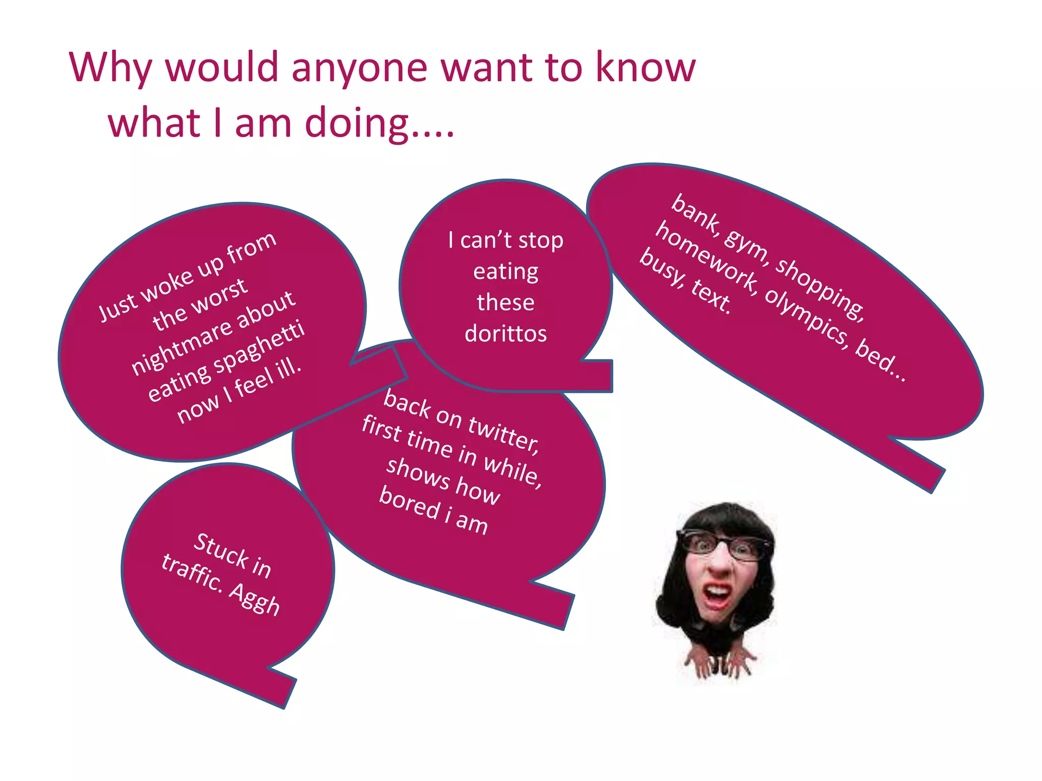 Why would anyone want to know
what I am doing....
I can’t stop
eating
these
dorittos
 