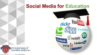 Social Media for Education
 