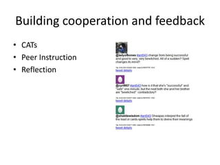 Building cooperation and feedback
• CATs
• Peer Instruction
• Reflection
 
