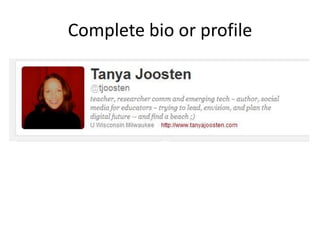 Complete bio or profile
 